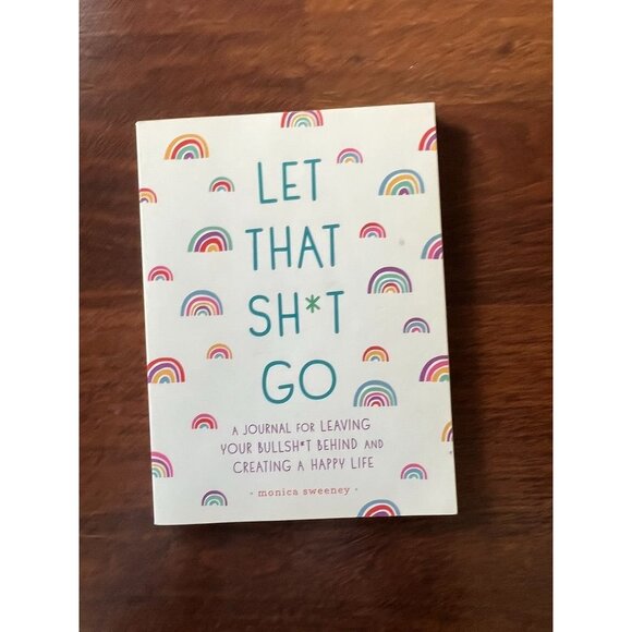 Let That Sh*t Go Journal by Monica Sweeney | Self Care Mindfulness Book - Picture 1 of 4